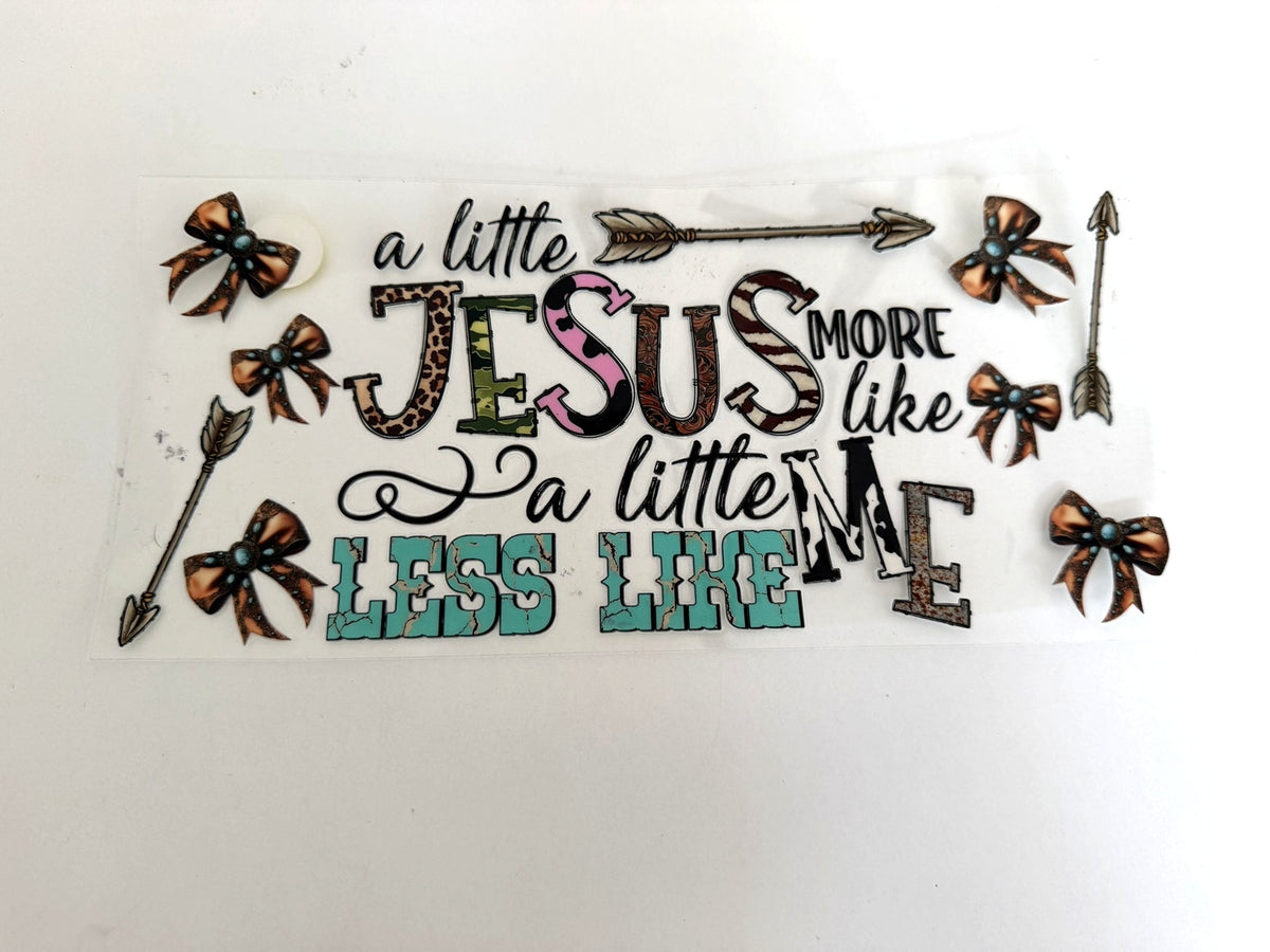 A Little More Like Jesus, Less Like Me & Bows