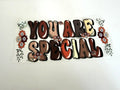 You Are Special & Warm Floral Lettering